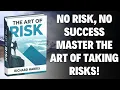 The Art of Risk Book Summary Why Smart Risk-Taking Leads to Big Success PowerBookSummaries