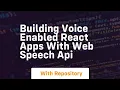 building voice enabled react apps with web speech api