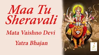 maa tu sheravali original mata vaishno devi shrine board bhajan