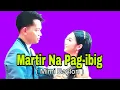 Download Lagu MARTIR NA PAG-IBIG//Song by: Mimi Baylon//music video with Lyrics FEAT.Rochelle/Roel M.#kalingap.