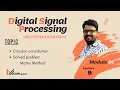 Introduction to Circular convolution Solved problem Matrix method DSP - Module 1 Lecture 09