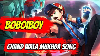 chand wala mukhda ft boboiboy official song with whole friends