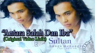 Download Sultan - Antara Salah Dan Iba (Video Lirik) MP3