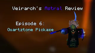 The Astral Review Episode 6 - Quartztone Pickaxe Deepwoken