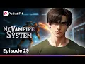 My Vampire System | Mega Episode - 29 | Pocket FM