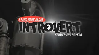 Download INTROVERT - stand here alone - slowed and reverb MP3