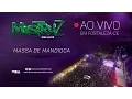 Download Lagu Mastruz com Leite – Massa de Mandioca [AO VIVO EM FORTALEZA]