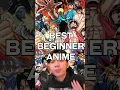 Top 5 BEST Beginner Anime