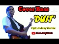 Download Lagu 'DUIT' Cpt; Endang Kurnia  COVER BASS