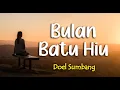 Download Lagu Lirik BULAN BATU HIU : DOEL SUMBANG