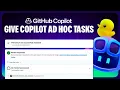 Assigning Copilot ad-hoc tasks through Copilot chat