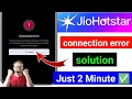 How To Fix Jiohotstar Connection Error Problem How To Solve Connection Error Jiohotstar