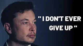 never give up elon musk motivational video