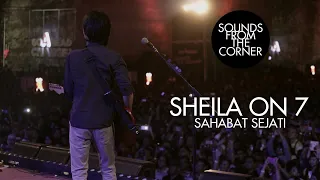 Download Sheila On 7 - Sahabat Sejati | Sounds From The Corner Live #17 MP3