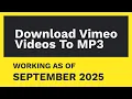 Download Lagu Download Vimeo Videos to MP3 [SEPT. 2025]