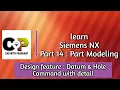 Learn Siemens NX Part 14 How to Create Datum Plane with different method and Hole Command