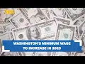 Washington state s minimum wage to increase in 2024