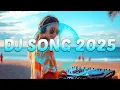 Lagu DJ SONG 2025 - Mashups \u0026 Remixes of Popular Songs 2025 | DJ Songs Club Music Disco DJ Remix Mix 2024