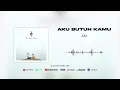 Download Lagu Jaz - Aku Butuh Kamu (Official Audio)