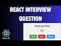 React Interview Question Build a Count-Up Timer