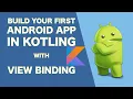 Build Your First Android App in Kotlin with ViewBinding