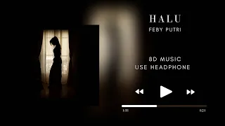 Download Halu - Feby Putri (8D AUDIO) 🎧 MP3