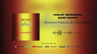 Download Bondan Prakoso \u0026 Fade2Black - Hidup Berawal Dari Mimpi (Official Audio) MP3
