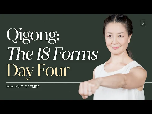 Video: Qigong: The 18 Forms with Mimi Kuo-Deemer | Day 4