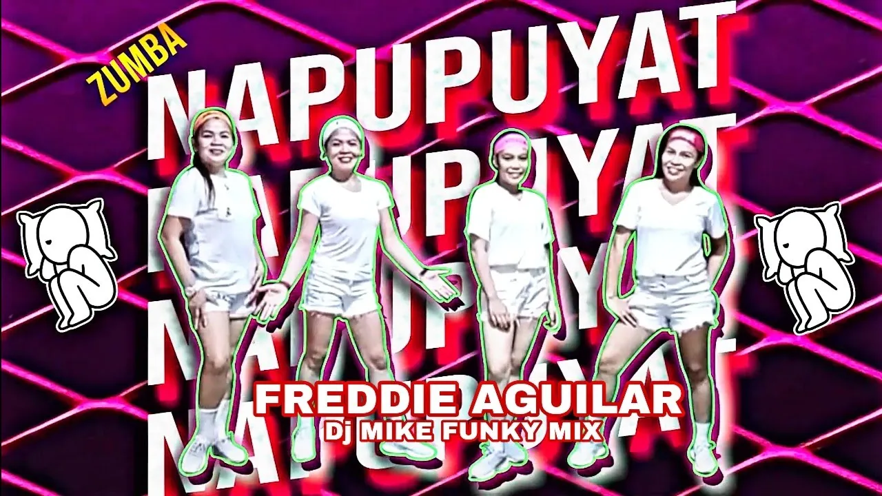 NAPUPUYAT | OPM REMIX | Dj MIKE Funky Mix | Freddie Aguilar | ZUMBA | ZumbaZisters | Ann Teofilo