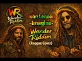 Lagu John Lennon -Imagine- Cover Wander Riddim Best Reggae Verison