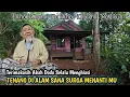 Lagu INNALILAHI..Abah Dodo,Mak Tati,Mak Yayah Sudah Tenang Di Alam Sana Insya Allah Surga Menanti Kalian