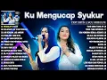 Download Lagu Mengucap Syukur - Melitha Sidabutar \u0026 Regina Pangkerego Full Album Terbaru 2023 | Penyejuk Hati