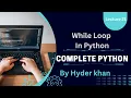 Learn How to Use While Loops in Python Complete Python Course Lecture 21