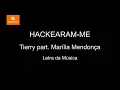 Hackearam-me - Tierry part. Marilia Mendonça -  Letra