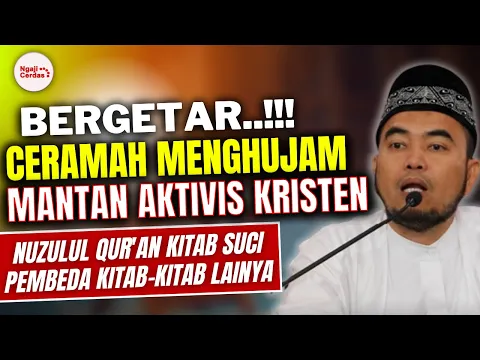 Download MP3 CERAMAH MUALAF MANTAN KRISTEN  MENGGETARKAN | NUZULUL QURAN KITAB SUCI PEMBEDA KITAB-KITAB LAINYA