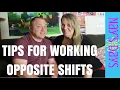 TIPS FOR WORKING OPPOSITE SHIFTS