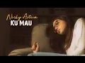 Download Lagu Ku Mau - Nicky Astria