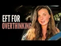 Free Yourself from Overthinking Guided EFT Tapping for Anxiety and Stress