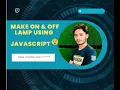 Light Bulb On and Off Toggle Switch using Html CSS Only JavaScript
