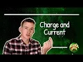 Charge and Current - What is Electricity