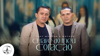 @TonyMarcoseMateusOficial - Chave do meu coração (Clipe Oficial)