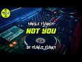 Download Lagu Funkot - NOT YOU [BY YUNUZ FUNKY] #Funkytonestyle