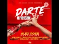 Alex Rose, Myke Towers - Darte (Remix - sin Miky Woodz ni Casper Mágico) ft. varios artistas [Audio]