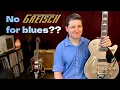 Lagu No Gretsch for Blues? The biggest, and must puzzling, guitar brand snub in music...