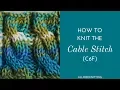 How to Knit the Cable Stitch C6F