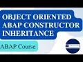 Object Oriented ABAP Constructor Inheritance