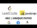 LEETCODE 62 JAVASCRIPT UNIQUE PATHS CODING INTERVIEW PREP