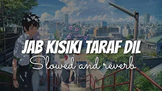 Download Jab Kisiki Taraf Dil  (Slowed+Reverb) - Kumar Sanu | Slowed and reverb songs | Ancient healer music MP3