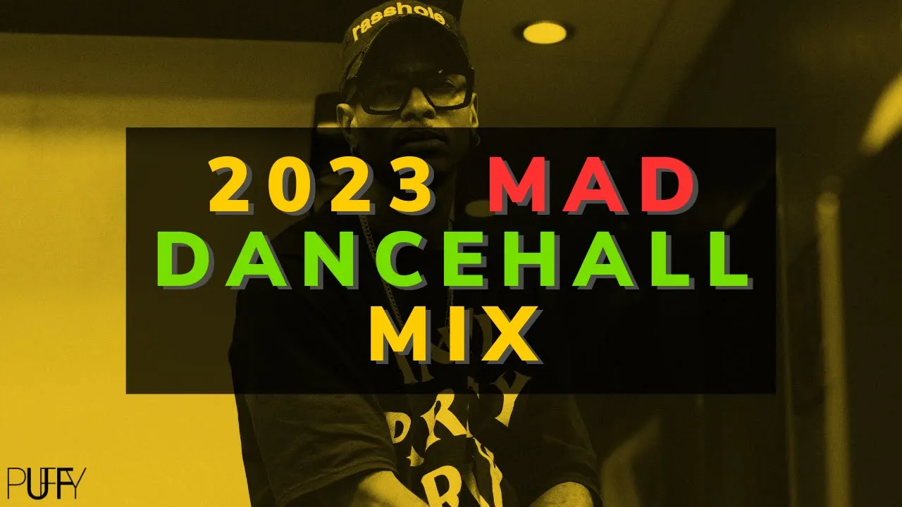 Dj Puffy - 2023 MAD Dancehall Party Mix (Byron Messia, Skeng, Valiant, Skillibeng)