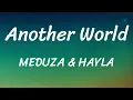 MEDUZA, HAYLA - Another World (Lyrics)